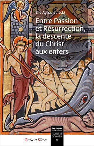 Entre passion et r&eacute;surrection, la descente du Christ aux enfers