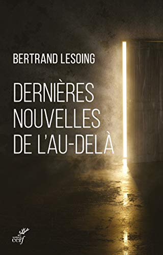 Derni&egrave;res nouvelles de l'au-del&agrave;