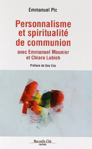 Personnalisme et spiritualit&eacute; de communion