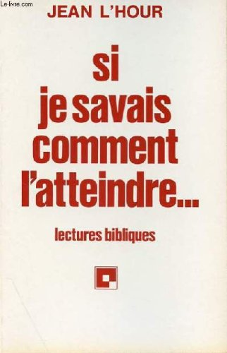 Si je savais comment L'atteindre