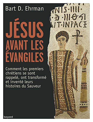 J&eacute;sus avant les Evangiles