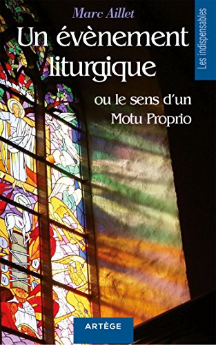 Un &eacute;v&egrave;nement liturgique ou le sens d'un Motu Proprio