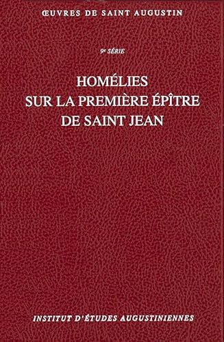 Hom&eacute;lies sur la premi&egrave;re &Eacute;p&icirc;tre de saint Jean