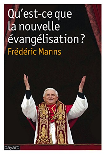 Qu'est-ce que la nouvelle &eacute;vang&eacute;lisation ?