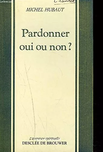 Pardonner oui ou non ?