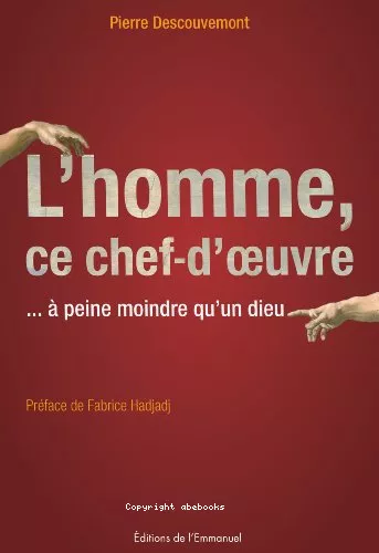 L'Homme, ce chef-d'oeuvre...