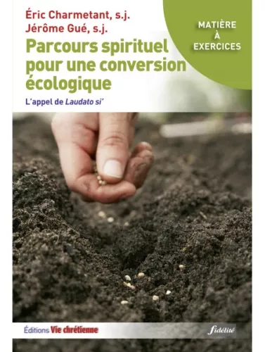 Parcours spirituel pour une conversion cologique