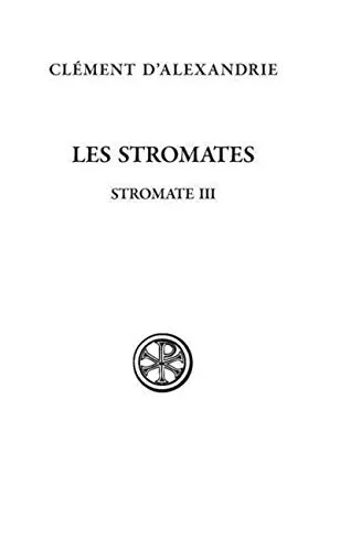 Les stromates. Stromate III