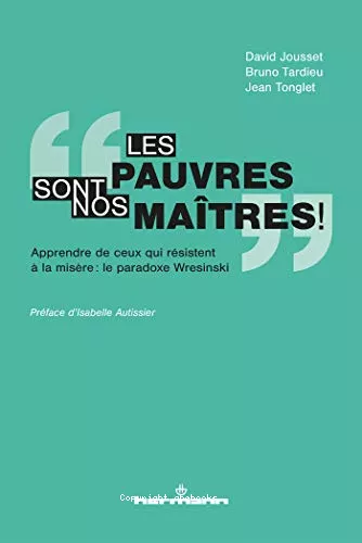 "Les pauvres sont nos matres !"