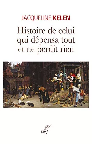 Histoire de celui qui dpensa tout et ne perdit rien