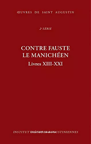 Contre Fauste le manichen Livres XIII-XXI