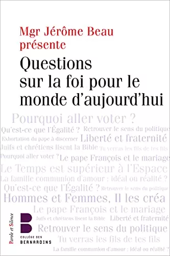 Questions sur la foi pour le monde d'aujourd'hui