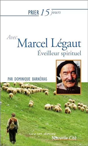 Prier 15 jours avec Marcel Lgaut