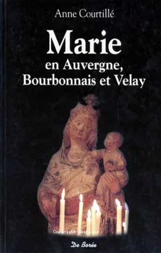 Marie en Auvergne, Bourbonnais et Velay