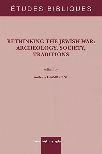 Rethinking the Jewish war : archeology, society, traditions