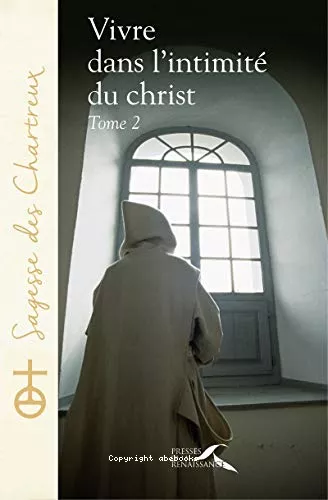 Vivre dans l'intimit du Christ