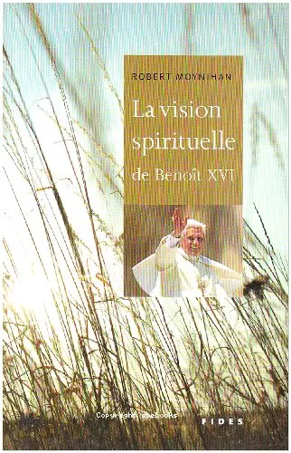 La vision spirituelle de Benot XVI