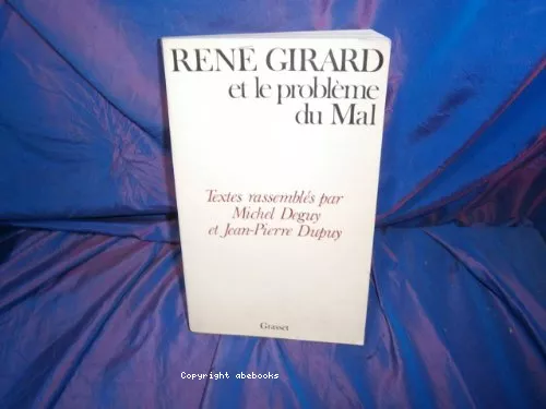 Ren Girard et le problme du mal