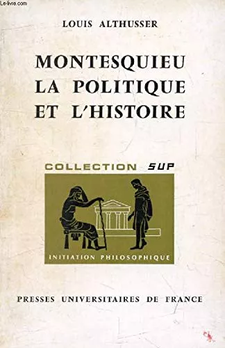 Montesquieu : la politique et l'histoire