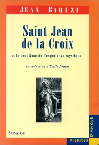 Saint Jean de la Croix et le problme de l'exprience mystique