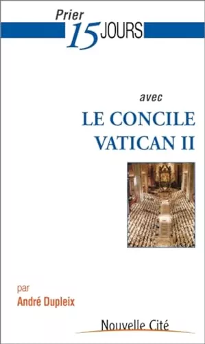 Prier 15 jours avec le Concile Vatican II