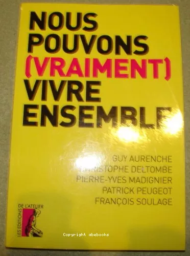 Nous pouvons (vraiment) vivre ensemble