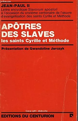 Aptres des slaves : les saints Cyrille et Mthode: Lettre encyclique 