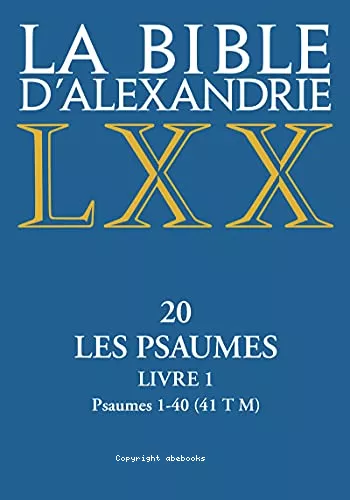 Les Psaumes ; Livre 1 ; Psaumes 1-40 (41 T M)