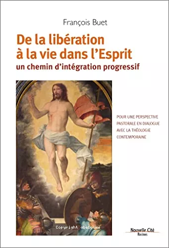 De la libration  la vie dans l'Esprit, un chemin d'intgration progressif