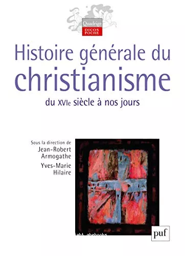 Histoire gnrale du christianisme Tome 1 : Des origines au XV sicle