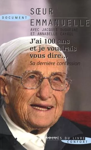 J'ai 100 ans et je voudrais vous dire