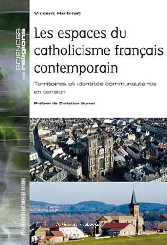 Les espaces du catholicisme franais contemporain, 1980-2016