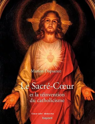 Le Sacr-Coeur et la rinvention du christianisme