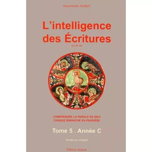 L'intelligence des Ecritures: Anne C: Temps privilgis