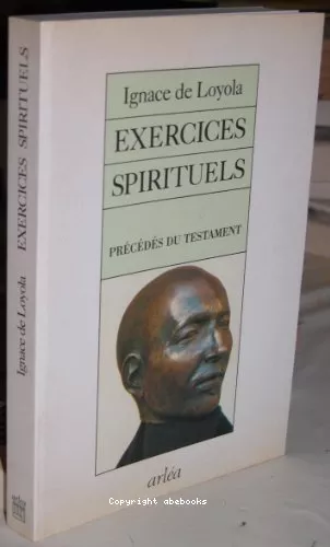 Exercices spirituels ; prcds du Testament