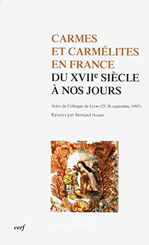 Carmes et carmlites en France du XVIIe sicle  nos jours