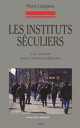 Les Instituts sculiers: une vocation pour le nouveau millnaire