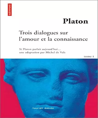 Trois dialogues sur l'amour et la connaissance