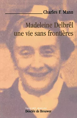 Madeleine Delbrl, une vie sans frontires