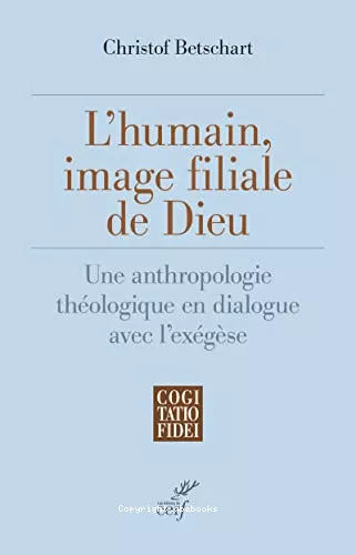 Lhumain, image filiale de Dieu