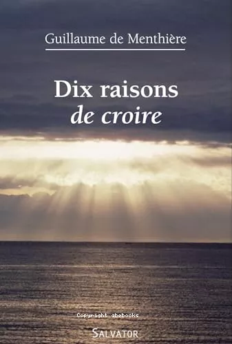 Dix raisons de croire