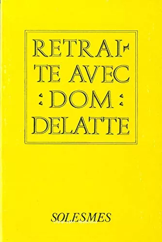 Retraite avec Dom Delatte