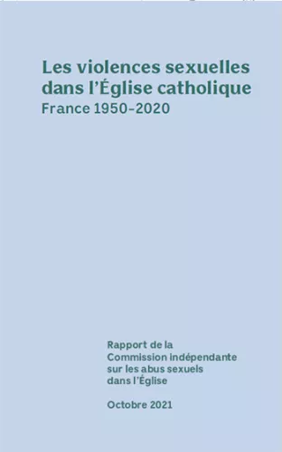 Les violences sexuelles dans l'Eglise catholique - France -1950-2020