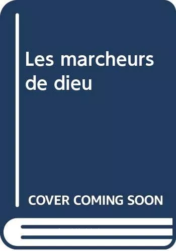 Les marcheurs de Dieu