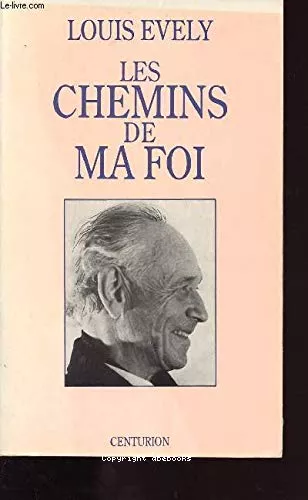 Les chemins de ma foi