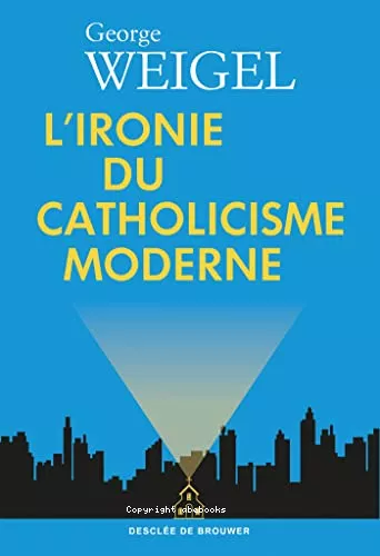 L'ironie du catholicisme moderne