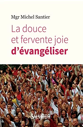 La douce et fervente joie d'vangliser