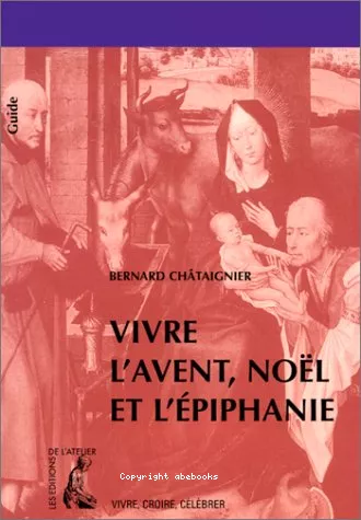 Vivre l'Avent, Nol et l'piphanie