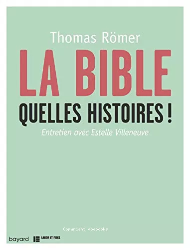 La Bible, quelles histoires !