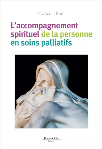 L'accompagnement spirituel de la personne en soins palliatifs